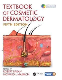 Textbook of Cosmetic Dermatology, Fifth Edition (Series in Cosmetic and Laser Therapy)