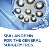 SBAs and EMIs for the General Surgery FRCS (Oxford Higher Specialty Training) (Original PDF from Publisher)