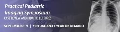 Practical Pediatric Imaging Symposium 2021 ( VIDEOS)