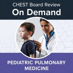 Chestnet Pediatric Pulmonary Board Review On Demand 2022 ( VIDEOS)