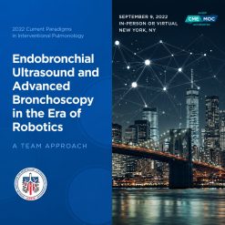 Memorial Sloan Kettering Cancer Center Current Paradigms in Interventional Pulmonology 2022