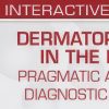 Dermatopathology in the Desert: Pragmatic Approach to Diagnostic Challenges 2022