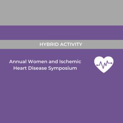 Cedars Sinai 17th Annual Women and Ischemic Heart Disease Symposium 2023