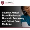 Harvard 7thAnnual Board Review and Update in Pulmonary and Critical Care Medicine 2022 Harvard 7thAnnual Board Review and Update in Pulmonary and Critical Care Medicine 2022