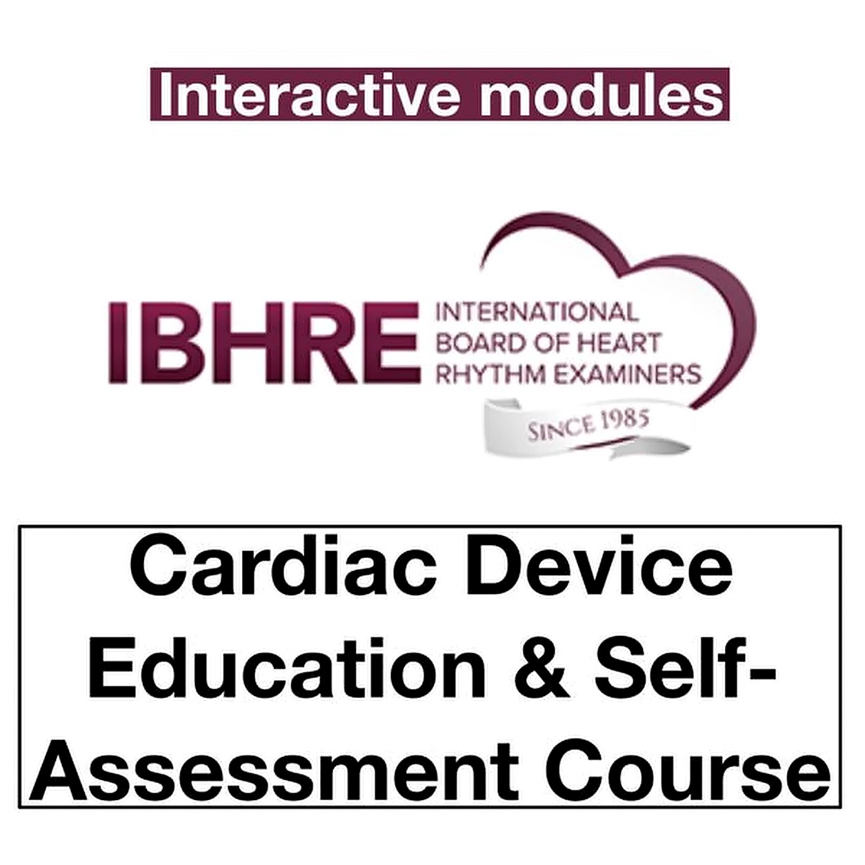 IBHRE Cardiac Device Education and Self-Assessment (CDESA) (Complete HTML) IBHRE Cardiac Device Education and Self-Assessment (CDESA) (Complete HTML)