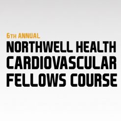 Northwell Health Cardiovascular Fellows Course 2021