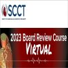 2023 Board Review and Update of Cardiovascular CT Course 2023 Board Review and Update of Cardiovascular CT Course