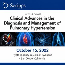 Scripps 6th Annual Clinical Advances in the Diagnosis and Management of Pulmonary Hypertension 2022
