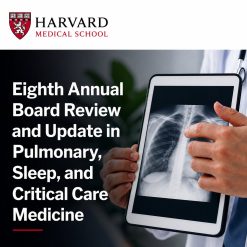 Harvard 8th Annual Board Review and Update in Pulmonary, Sleep, and Critical Care Medicine 2023