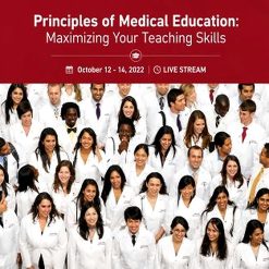 Harvard Principles of Medical Education: Maximizing Your Teaching Skills 2022