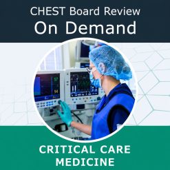 Chest Physicians Critical Care Board Review On Demand 2023