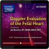 Gulfcoast Doppler Evaluation of the Fetal Heart Gulfcoast Doppler Evaluation of the Fetal Heart