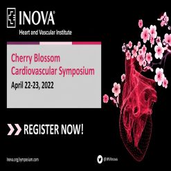 Inova Heart and Vascular Institute Cherry Blossom Cardiovascular Symposium 2022