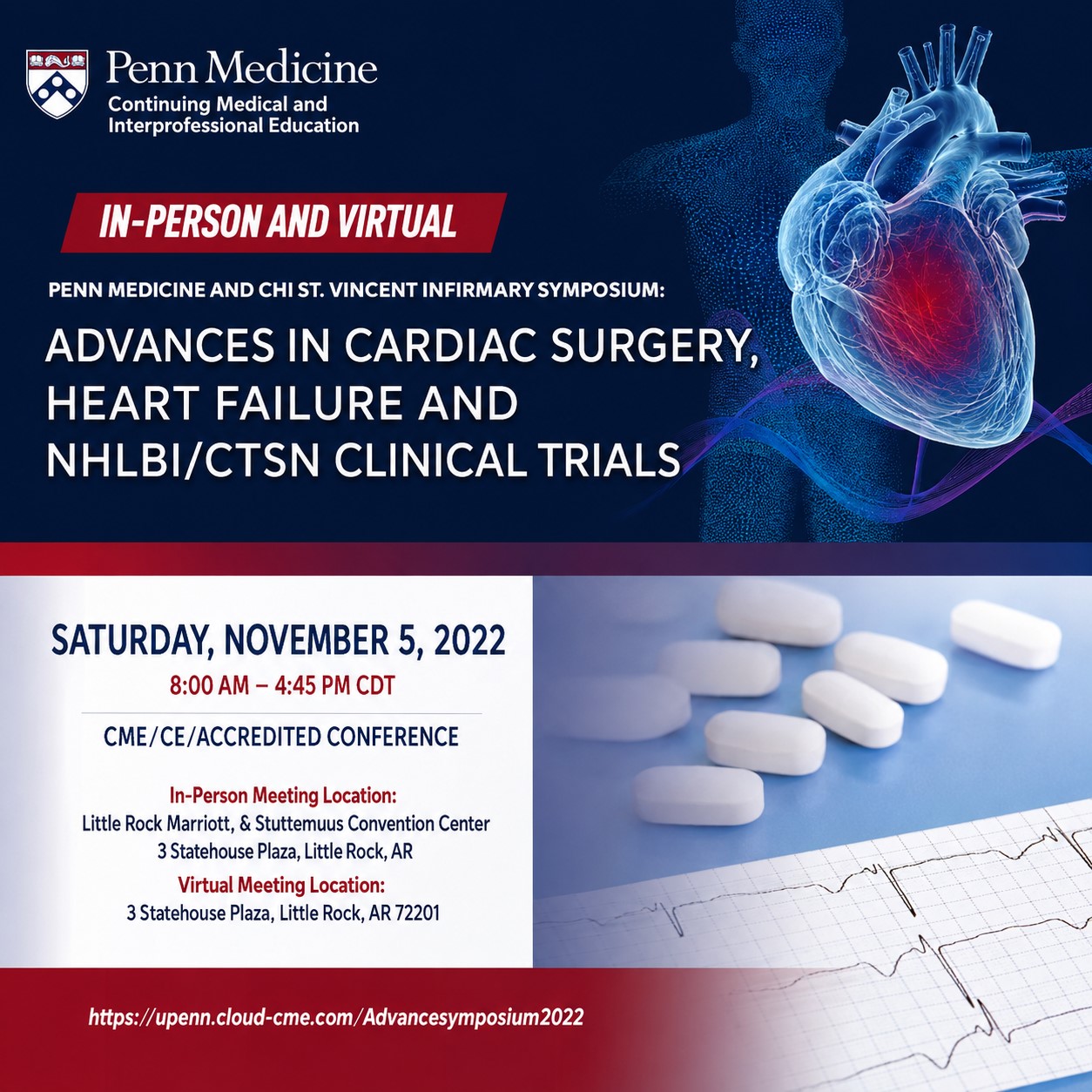 Penn Medicine and CHI St. Vincent Infirmary Symposium Advances in Cardiac Surgery, Heart Failure and NHLBI CTSN Clinical Trials 2022 Penn Medicine and CHI St. Vincent Infirmary Symposium Advances in Cardiac Surgery, Heart Failure and NHLBI CTSN Clinical Trials 2022