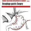 Current and Future Developments in Surgery Volume 2: Oesophago-gastric Surgery (Original PDF From Publisher) 1637394589 152894983 current and future developments in surgery volume 2 oesophago gastric surgery