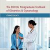 The EBCOG Postgraduate Textbook of Obstetrics &; Gynaecology: Volume 2, Gynaecology: Gynaecology 1st Edition 1637656783 183119546 the ebcog postgraduate textbook of obstetrics amp gynaecology volume 2 gynaecology gynaecology 1st edition