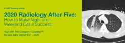 2020 Radiology After Five How to Make Night and Weekend Call a Success