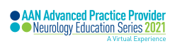 2021 AAN Advanced Practice Provider Neurology Education Series