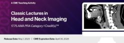 2023 Classic Lectures in Head Neck Imaging – A CME Teaching Activity
