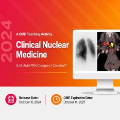 2024 Clinical Nuclear Medicine - A CME Teaching Activity
