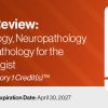 2024 Pathology Review: Dermatopathology, Neuropathology and OB/GYN Pathology for the General Pathologist 2024 Pathology Review Dermatopathology