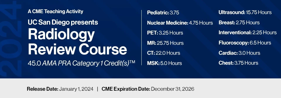 2024 University of San Diego Presents Radiology Review Course – A Video CME Teaching Activity 2024 University of San Diego Presents Radiology Review Course – A Video CME Teaching Activity