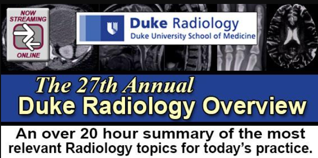 27th Annual Duke Radiology Overview 2017 27th Annual Duke Radiology Overview 2017