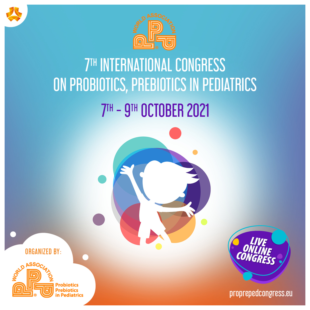 7th International Congress on Probiotics, Prebiotics, Postbiotics in Pediatrics 2021 7th International Congress on Probiotics, Prebiotics, Postbiotics in Pediatrics 2021