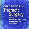 Core Topics In Thoracic Surgery (Original PDF From Publisher) Core Topics In Thoracic Surgery (Original PDF From Publisher)