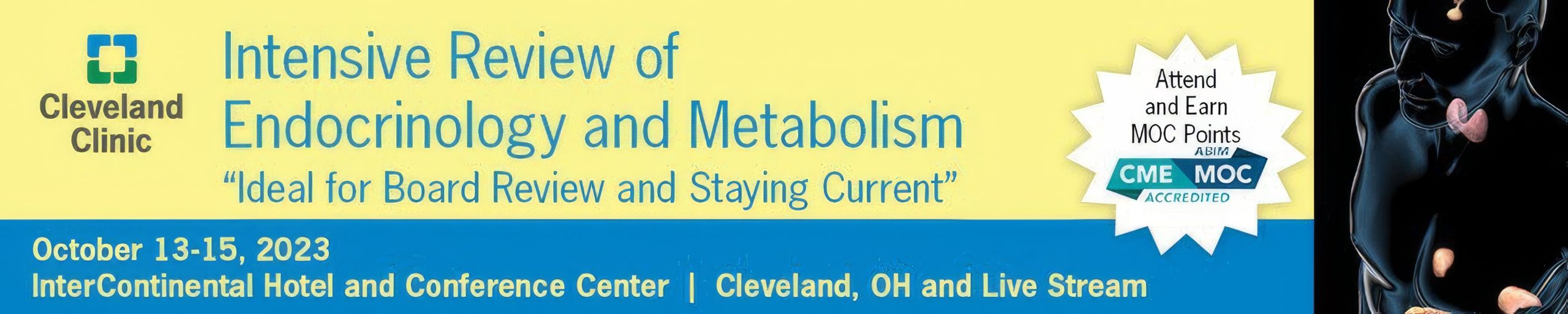Cleveland Clinic Intensive Review of Endocrinology and Metabolism 2023 Cleveland Clinic Intensive Review of Endocrinology and Metabolism 2023