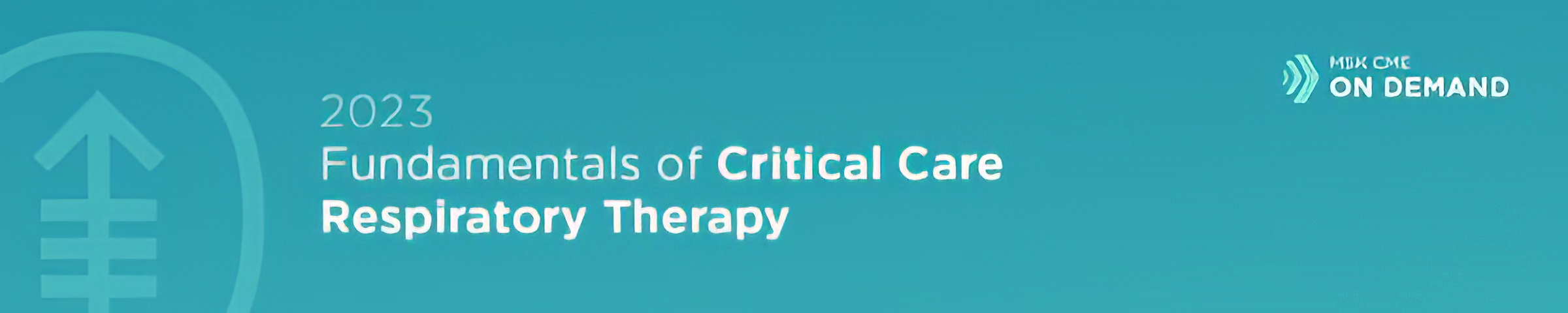 2023 Fundamentals of Critical Care Respiratory Therapy – On Demand 2023 Fundamentals of Critical Care Respiratory Therapy – On Demand
