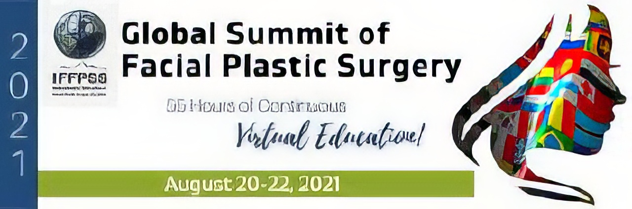 2021 IFFPSS Global Summit of Facial Plastic Surgery 2021 IFFPSS Global Summit of Facial Plastic Surgery