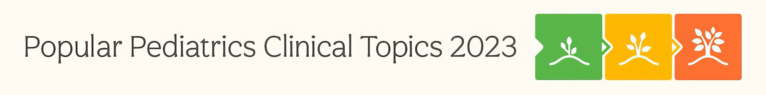 Stanford Medicine Popular Pediatric Clinical Topics 2023 Stanford Medicine Popular Pediatric Clinical Topics 2023
