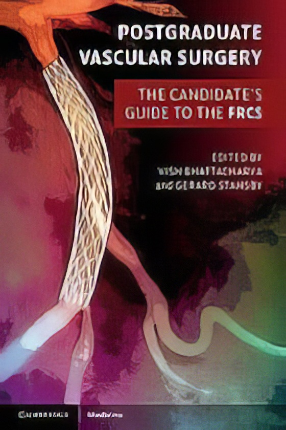 Postgraduate Vascular Surgery: The Candidate’s Guide to the FRCS (Cambridge Medicine) (Original PDF from Publisher) Postgraduate Vascular Surgery: The Candidate’s Guide to the FRCS (Cambridge Medicine)