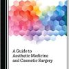 A Guide To Aesthetic Medicine And Cosmetic Surgery Original PDF From Publisher