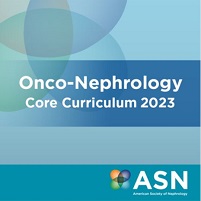 ASN Onco Nephrology Core Curriculum 2023 Videos Slides