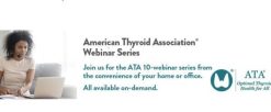 ATA Thyroid Association 2020 Summer Series 10 Webinar Package Virtual Conference
