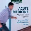 Acute Medicine: A Symptom-Based Approach Acute Medicine: A Symptom-Based Approach