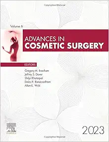 Advances in Cosmetic Surgery, 2023 (Volume 6-1) (Advances, Volume 6-1) (True PDF) Advances In Cosmetic Surgery 2023 Volume 6 1 Advances Volume 6 1 True PDF