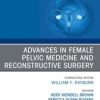 Advances In Female Pelvic Medicine And Reconstructive Surgery, An Issue Of Obstetrics And Gynecology Clinics, Ebook (Original PDF From Publisher)