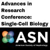 Advances in Research Conference Single-Cell Biology (On-Demand) ASN OCTOBER 2020 Advances in Research Conference Single Cell Biology On Demand ASN OCTOBER 2020