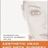 Aesthetic Head and Neck Surgery (Mcgraw-Hill Plastic Surgery Atlas) (ORIGINAL PDF from Publisher) Aesthetic Head and Neck Surgery (Mcgraw-Hill Plastic Surgery Atlas) (ORIGINAL PDF from Publisher)