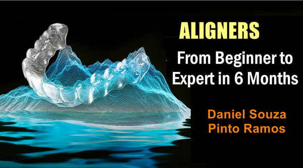 Aligners From Beginner to Expert in 6 Months 2023 Aligners From Beginner to Expert in 6 Months 2023