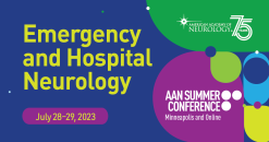 American Academy of Neurology Summer Conference Emergency and Hospital Neurology 2023