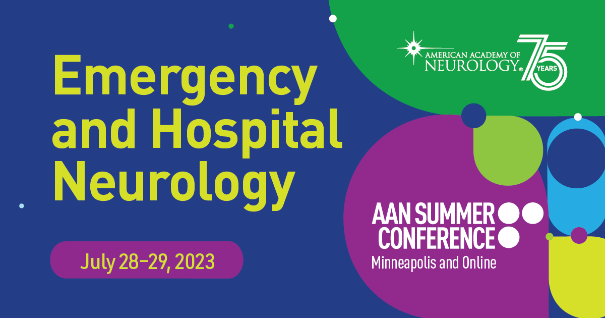 AAN Summer Conference 2023: Emergency & Hospital Neurology American Academy of Neurology Summer Conference Emergency and Hospital Neurology 2023