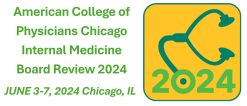 ACP Chicago Internal Medicine Board Review 2024
