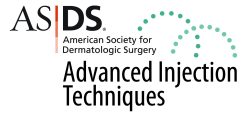 American Society for Dermatologic Surgery Advanced Anatomy injection Technigues 2020