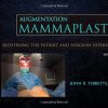 Augmentation Mammaplasty with DVD: Redefining the Patient and Surgeon Experience 1st Edition Augmentation Mammaplasty with DVD: Redefining the Patient and Surgeon Experience 1st Edition