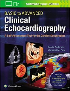 Basic to Advanced Clinical Echocardiography. A Self Assessment Tool for the Cardiac Sonographer 1st Editionpdf only