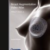 Breast Augmentation Video Atlas, 2ed